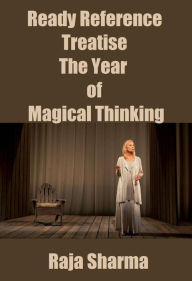 Title: Ready Reference Treatise: The Year of Magical Thinking, Author: Raja Sharma