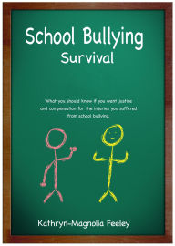 Title: School Bullying Survival, Author: Kathryn-Magnolia Feeley