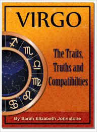 Title: Virgo: Virgo Star Sign Traits, Truths and Love Compatibility, Author: Sarah Johnstone