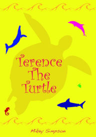 Title: Terence The Turtle, Author: Mikey Simpson