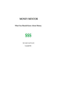 Title: Money Mentor: What You Should Know About Money, Author: Linda Carol Everett
