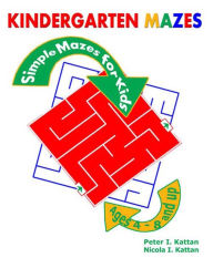 Title: Kindergarten Mazes: Simple Mazes for Kids, Author: Peter Kattan