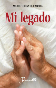 Title: Mi legado, Author: Mother Teresa