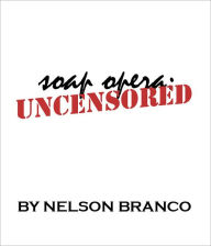 Title: Nelson Branco's Soap Opera Uncensored: Issue 37, Author: Nelson Branco