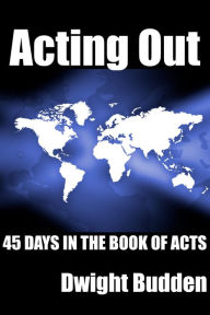 Title: Acting Out, Author: Dwight Budden