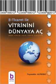 Title: E-Ticaretle Vitrinini Dünyaya Aç, Author: Feyzeddin Alpk
