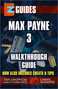 Title: EZ Guides: Max Payne 3 Walkthough Guide, Author: CheatsUnlimited
