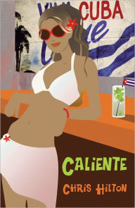 Title: Caliente, Author: Chris Hilton