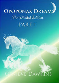 Title: Opoponax Dreams: Opoponax's Progress, Author: Genieve Dawkins