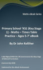 Primary School 'KS1 (Key Stage 1) - Maths - Times Table Practice - Ages 5-7' eBook