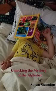 Title: Unlocking the Mystery of the Alphabet, Author: Susan Staunton
