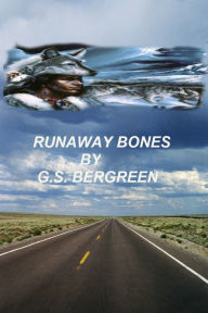 Title: Runaway Bones, Author: GARY BERGREEN