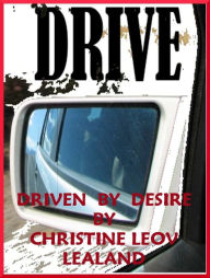 Title: Drive: Driven by Desire, Author: Christine Leov-Lealand