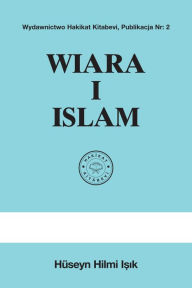 Title: Wiara I Islam, Author: Hüseyn Hilmi I