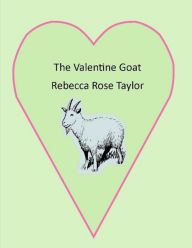 Title: The Valentine Goat, Author: Rebecca Rose Taylor