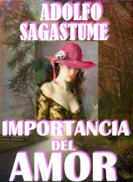 Title: Importancia del Amor, Author: Adolfo Sagastume