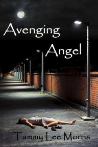 Title: Avenging Angel, Author: Tammy Lee Morris