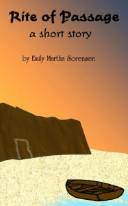 Title: Rite of Passage, Author: Emily Martha Sorensen