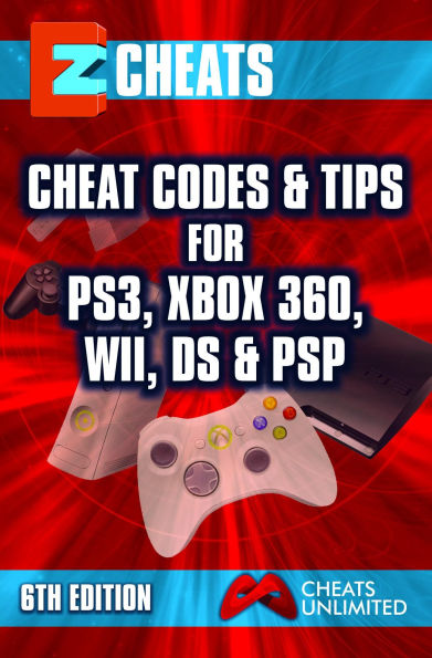 EZ Cheats: Cheat Codes & Tips for PS3, Xbox 360, Wii, DS & PSP, 6th Edition