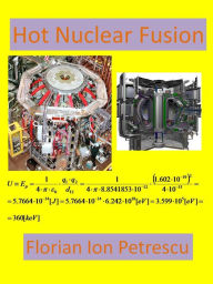 Title: Hot Nuclear Fusion, Author: Florian Ion Petrescu