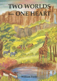 Title: Two Worlds One Heart, Author: William Forde