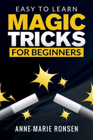 Title: Magic Tricks For Beginners, Author: Anne-Marie Ronsen