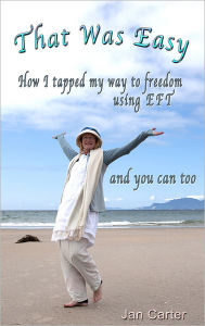 Title: 'That Was Easy!': How I tapped my way to freedom using EFT, and you can too, Author: Jan Carter