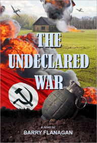 Title: The Undeclared War, Author: Barry Flanagan