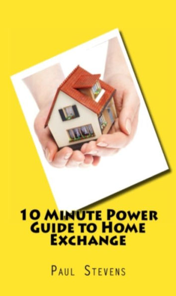 10 Minute Guide to Home Exchange