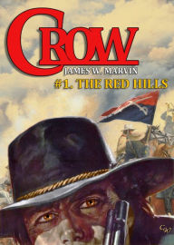 Title: Crow 1: The Red Hills, Author: James W. Marvin