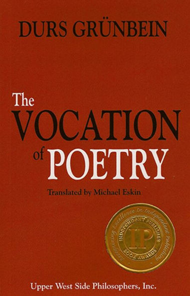 The Vocation of Poetry (Winner of the 2011 Independent Publisher Book Award for Creative Non-Fiction).