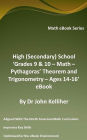 High (Secondary) School 'Grades 9 & 10 - Math - Pythagoras' Theorem and Trigonometry- Ages 14-16' eBook