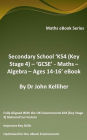 Secondary School 'KS4 (Key Stage 4) - Maths - Algebra- Ages 14-16' eBook