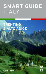 Title: Smart Guide Italy: Trentino-Alto Adige, Author: Alexei Cohen