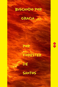 Title: Buscando por Gracia, Author: Forester de Santos