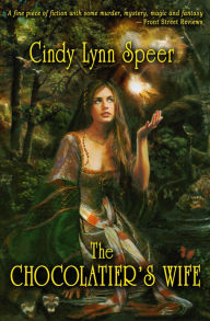 Title: The Chocolatier's Wife, Author: Cindy Lynn Speer