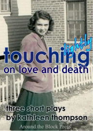 Title: Touching Lightly on Love and Death, Author: Kathleen Thompson