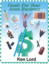 Title: Goals for your Avon Business, Author: Ken Lord