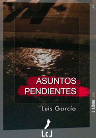 Title: Asuntos pendientes, Author: Luis García