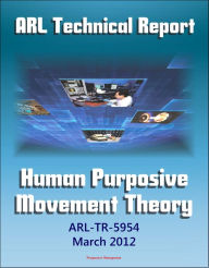 Title: Army Research Laboratory Technical Report: Human Purposive Movement Theory (ARL-TR-5954) Ground Movement Detection and Identification Technologies Used in Military and Law Enforcement Settings, Author: Progressive Management