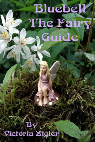 Title: Bluebell The Fairy Guide, Author: Victoria Zigler