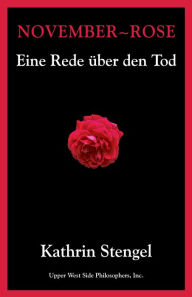Title: November-Rose: Eine Rede über den Tod, Author: Kathrin Stengel
