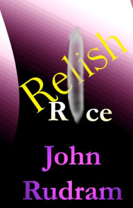 Title: Relish Rice, Author: John Rudram
