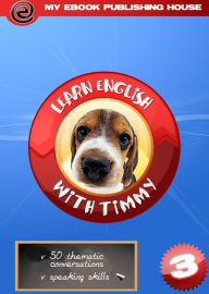 Title: Learn English with Timmy: Volume 3, Author: My Ebook Publishing House