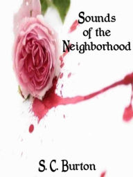 Title: Sounds of the Neighborhood, Author: S. C. Burton