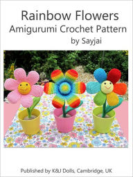 Title: Rainbow Flowers Amigurumi Crochet Pattern, Author: Sayjai