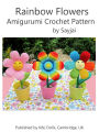 Rainbow Flowers Amigurumi Crochet Pattern