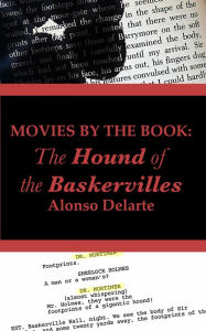 Title: Movies by the Book: The Hound of the Baskervilles, Author: Alonso Delarte
