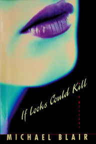 Title: If Looks Could Kill, Author: Michael Blair