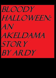 Title: Bloody Halloween: An Akeldama Story, Author: Ardy